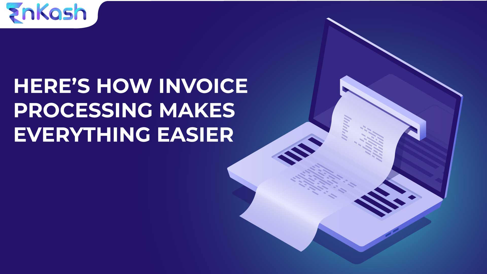 Here’s How Invoice Processing Makes Everything Easier